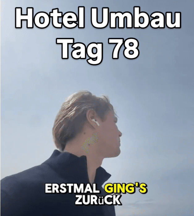 Hotel Umbau Tag 78 – Erstmal ging's zurück